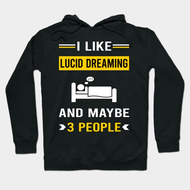 3 People Lucid Dream Dreaming Hoodie by Good Day